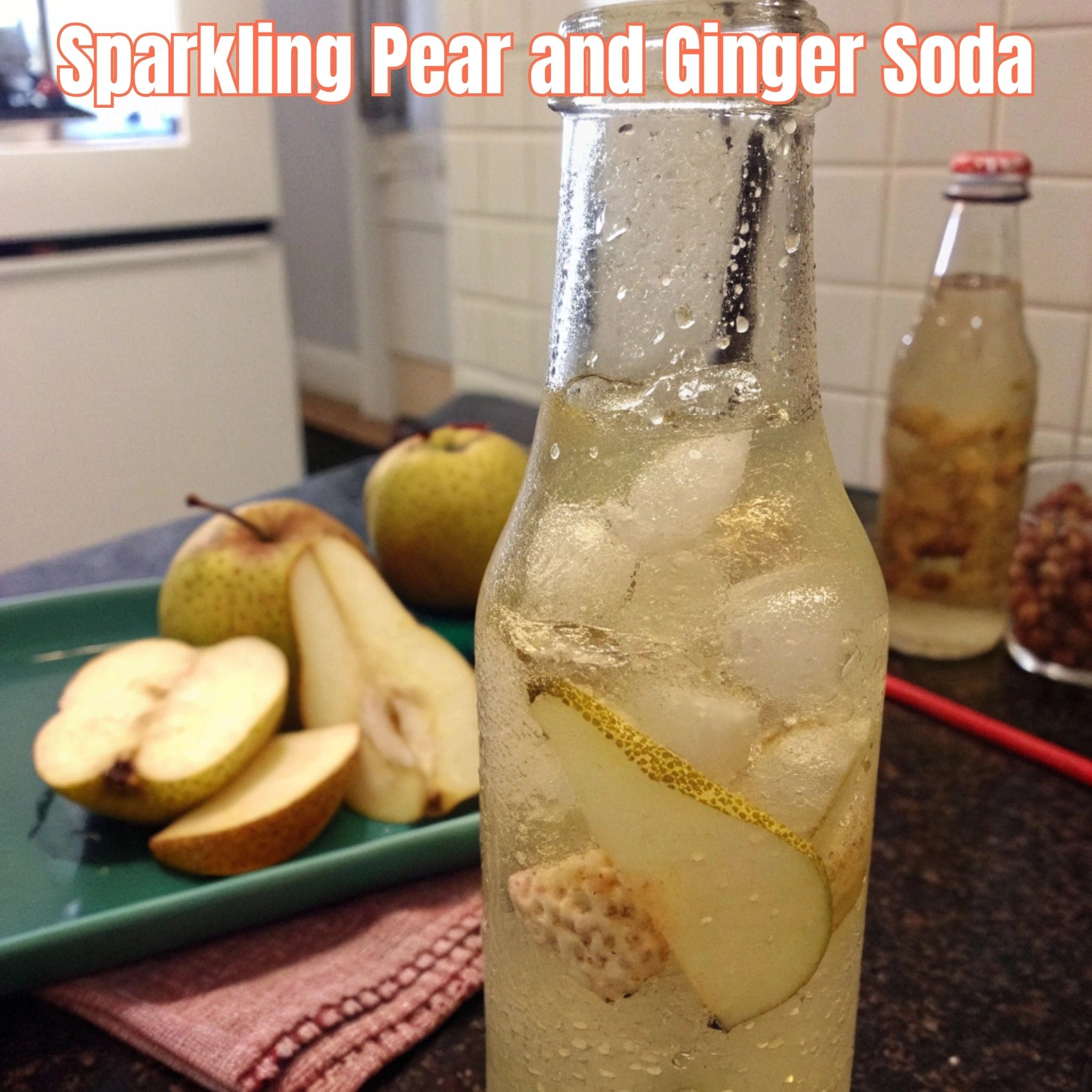 Sparkling Pear and Ginger Soda: My Hug in a Glass